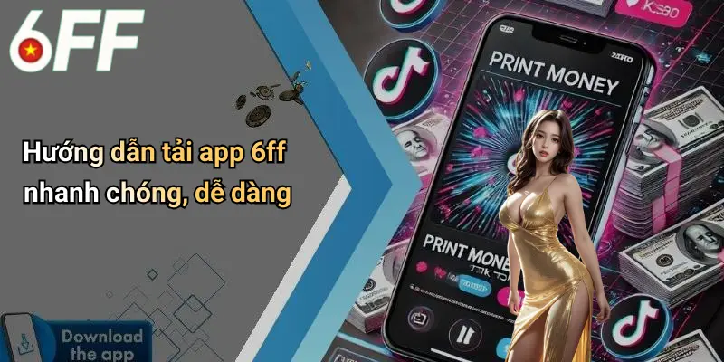 6ff 24 Hướng dẫn tải app 6ff nhanh chóng, dễ dàng